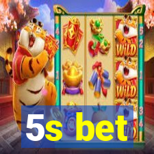 5s bet